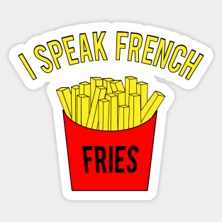 I Speak French Fries Sticker